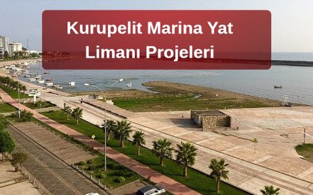 Samsun’da Cumhuriyet Meydanı Kentsel Dönüşüm ve Kurupelit Marina Yat Limanı Projeleri