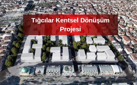 Tığcılar Kentsel Dönüşüm Projesi’nde Hak Sahipleri İçin Yeni Dönem Başladı