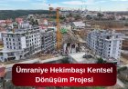 Ümraniye Hekimbaşı Kentsel Dönüşüm Projesi