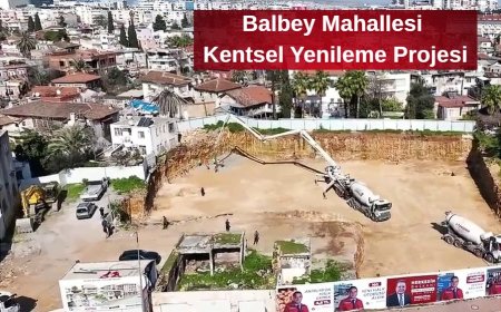 Antalya’nın Tarihi Balbey Mahallesi’nde Kentsel Yenileme Çalışmaları Yeniden Hız Kazandı