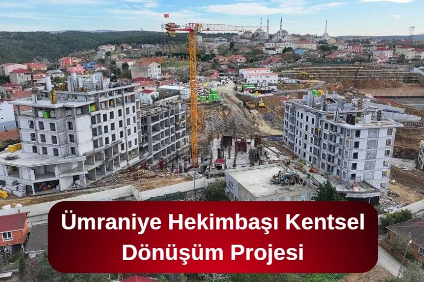 Ümraniye Hekimbaşı Kentsel Dönüşüm Projesi