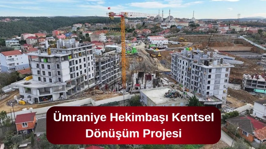 Ümraniye Hekimbaşı Kentsel Dönüşüm Projesi